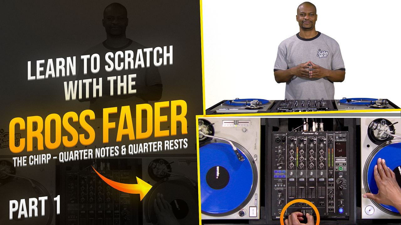 How I Learned to Scratch With the Cross Fader - The Chirp ( Part 1)